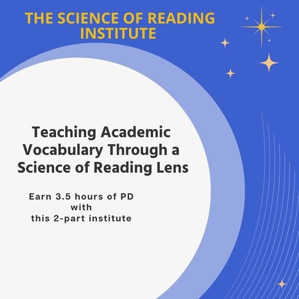 Teaching Academic Vocabulary Through a Science of Reading Lens